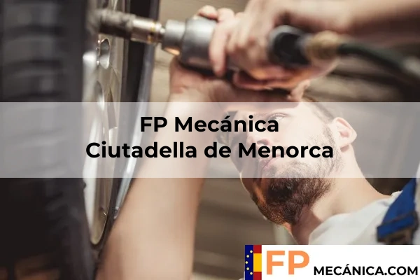 FP Mecánica en Ciutadella de Menorca