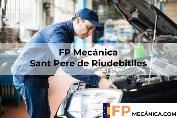 FP Mecánica en Sant Pere de Riudebitlles